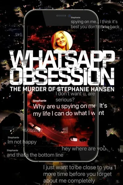 WhatsApp Obsession: The Murder of Stephanie Hansen