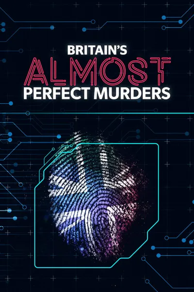 Britain's Almost Perfect Murders