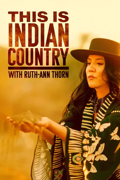 This is Indian Country with Ruth-Ann Thorn