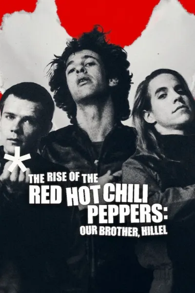 The Rise of the Red Hot Chili Peppers: Our Brother, Hillel